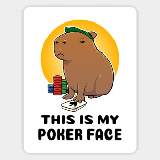 This is my poker face Capybara Magnet